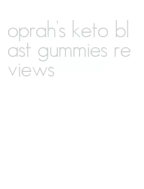 oprah's keto blast gummies reviews