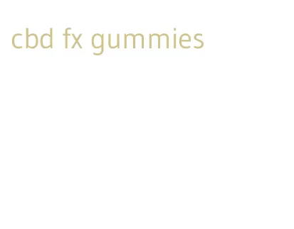 cbd fx gummies