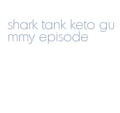 shark tank keto gummy episode