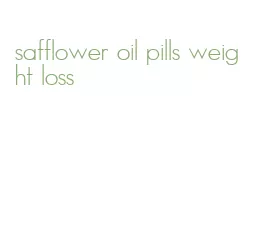 safflower oil pills weight loss