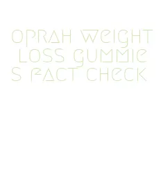 oprah weight loss gummies fact check
