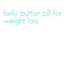 belly button pill for weight loss