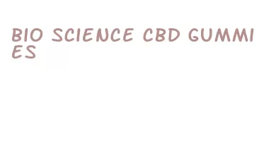 bio science cbd gummies