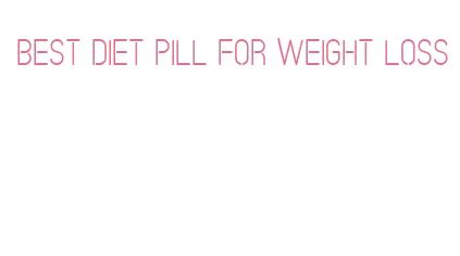 best diet pill for weight loss