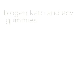 biogen keto and acv gummies