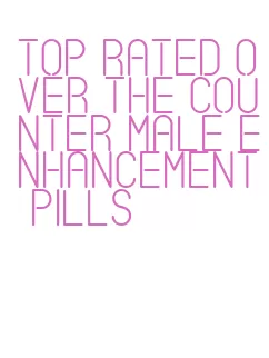 top rated over the counter male enhancement pills