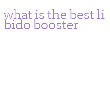 what is the best libido booster