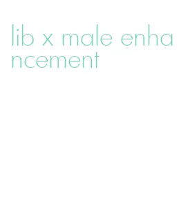 lib x male enhancement
