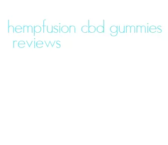 hempfusion cbd gummies reviews