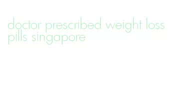 doctor prescribed weight loss pills singapore