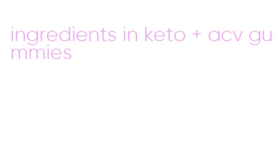 ingredients in keto + acv gummies