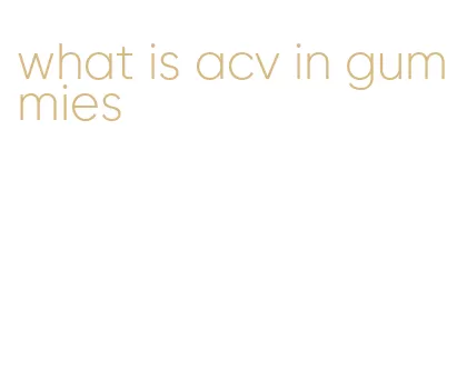 what is acv in gummies