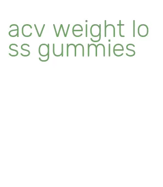 acv weight loss gummies