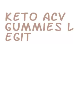 keto acv gummies legit