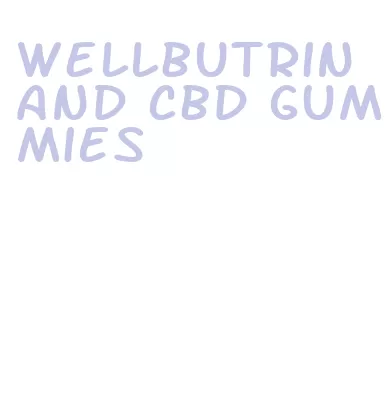 wellbutrin and cbd gummies