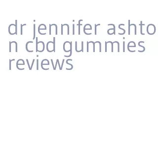 dr jennifer ashton cbd gummies reviews