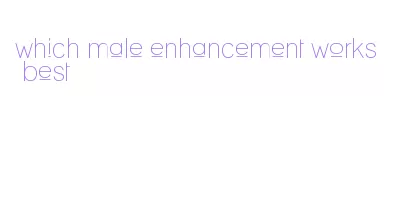 which male enhancement works best