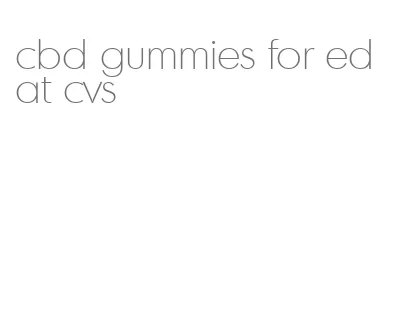 cbd gummies for ed at cvs