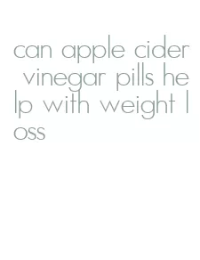 can apple cider vinegar pills help with weight loss