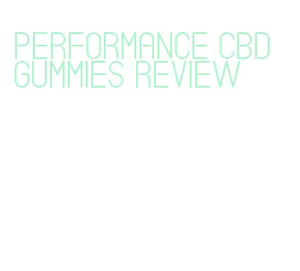 performance cbd gummies review
