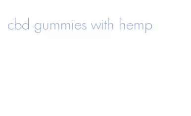 cbd gummies with hemp