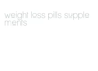 weight loss pills supplements
