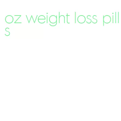 oz weight loss pills