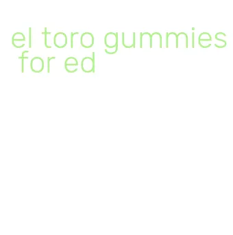 el toro gummies for ed
