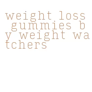 weight loss gummies by weight watchers