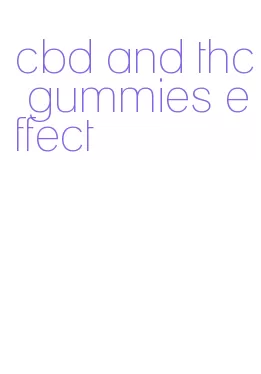 cbd and thc gummies effect