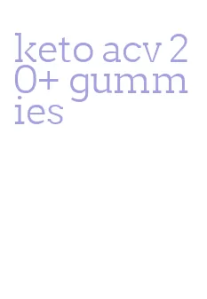 keto acv 20+ gummies