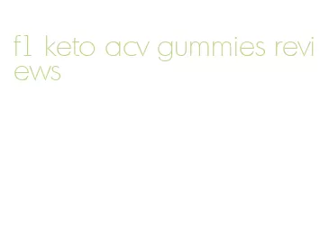 f1 keto acv gummies reviews