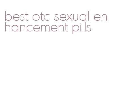 best otc sexual enhancement pills