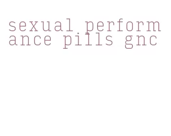 sexual performance pills gnc