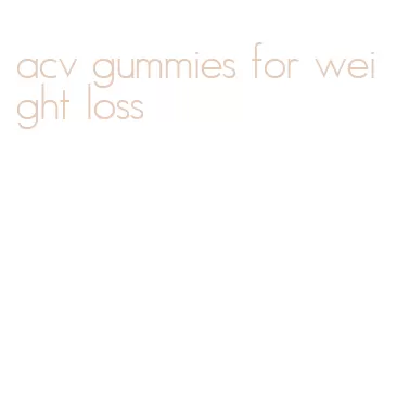 acv gummies for weight loss