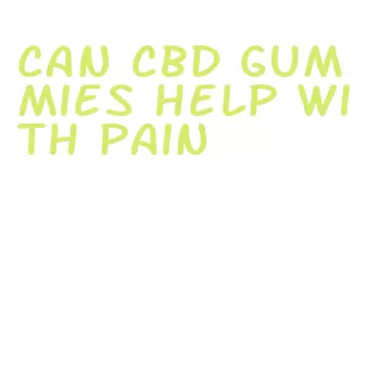 can cbd gummies help with pain