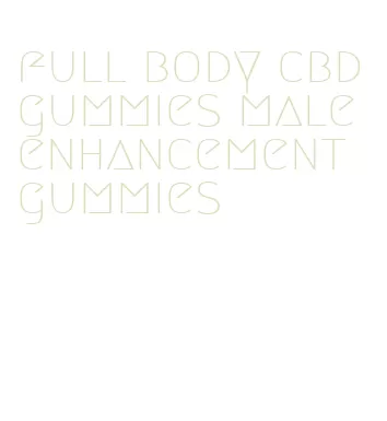 full body cbd gummies male enhancement gummies