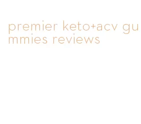 premier keto+acv gummies reviews