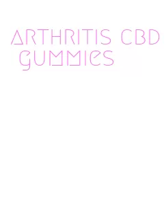 arthritis cbd gummies