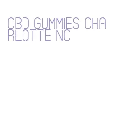 cbd gummies charlotte nc