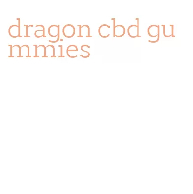 dragon cbd gummies