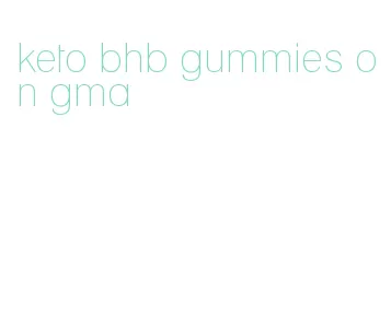 keto bhb gummies on gma