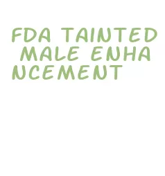 fda tainted male enhancement