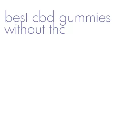 best cbd gummies without thc