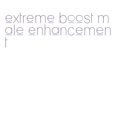 extreme boost male enhancement