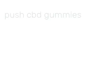 push cbd gummies