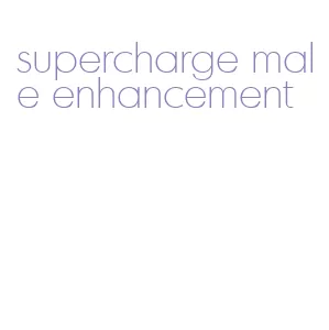 supercharge male enhancement