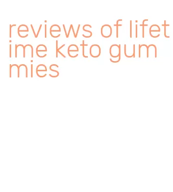 reviews of lifetime keto gummies