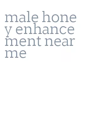 male honey enhancement near me