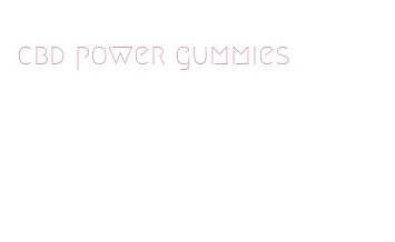 cbd power gummies